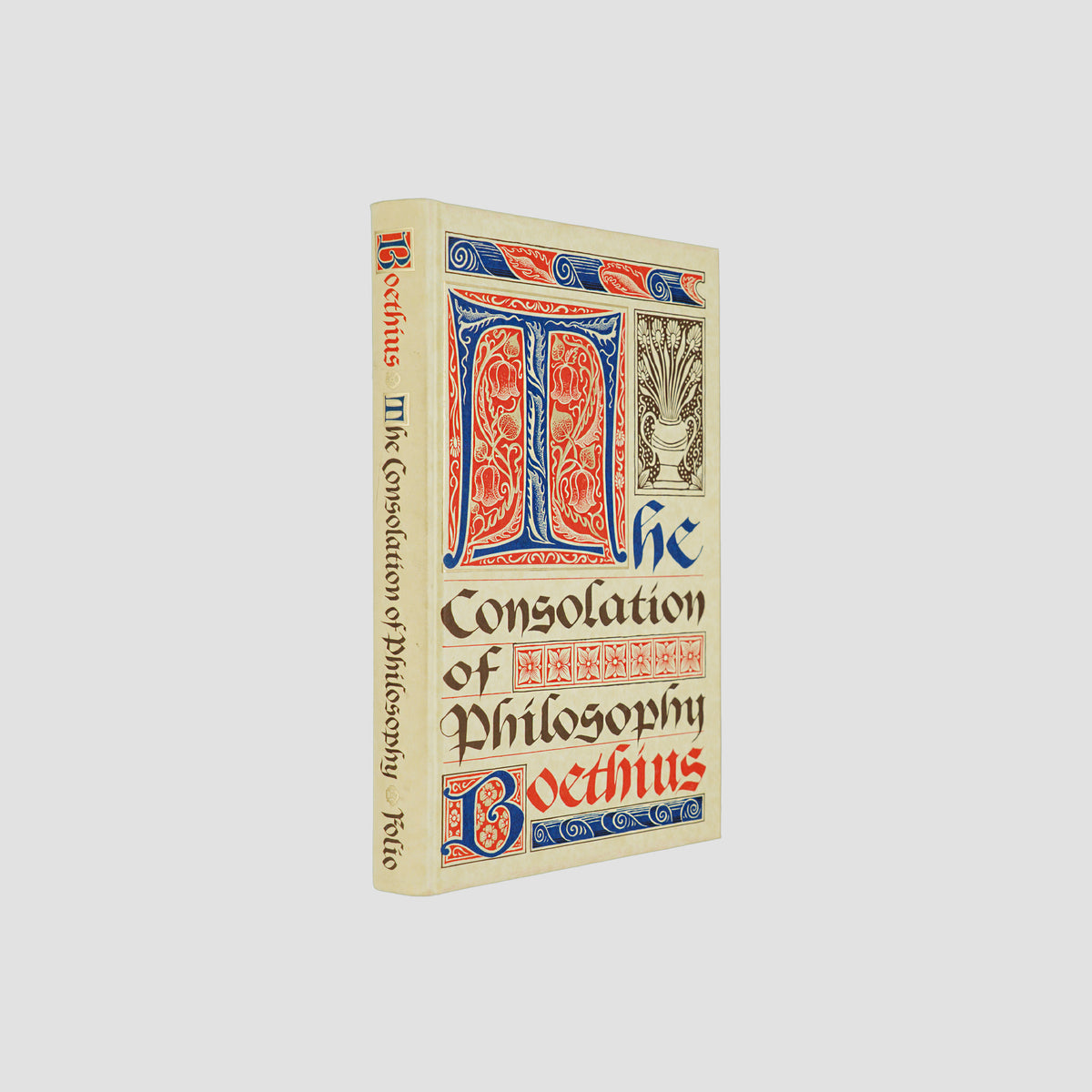 BOETHIUS, Anicius Manlius Severinus (c. 480–524). The Consolation of Philosophy (The Folio Society, London, 2000).