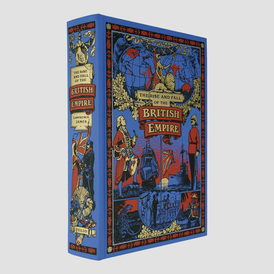 JAMES, Lawrence (1943– ). The Rise and Fall of the British Empire (The Folio Society, London, 2007).