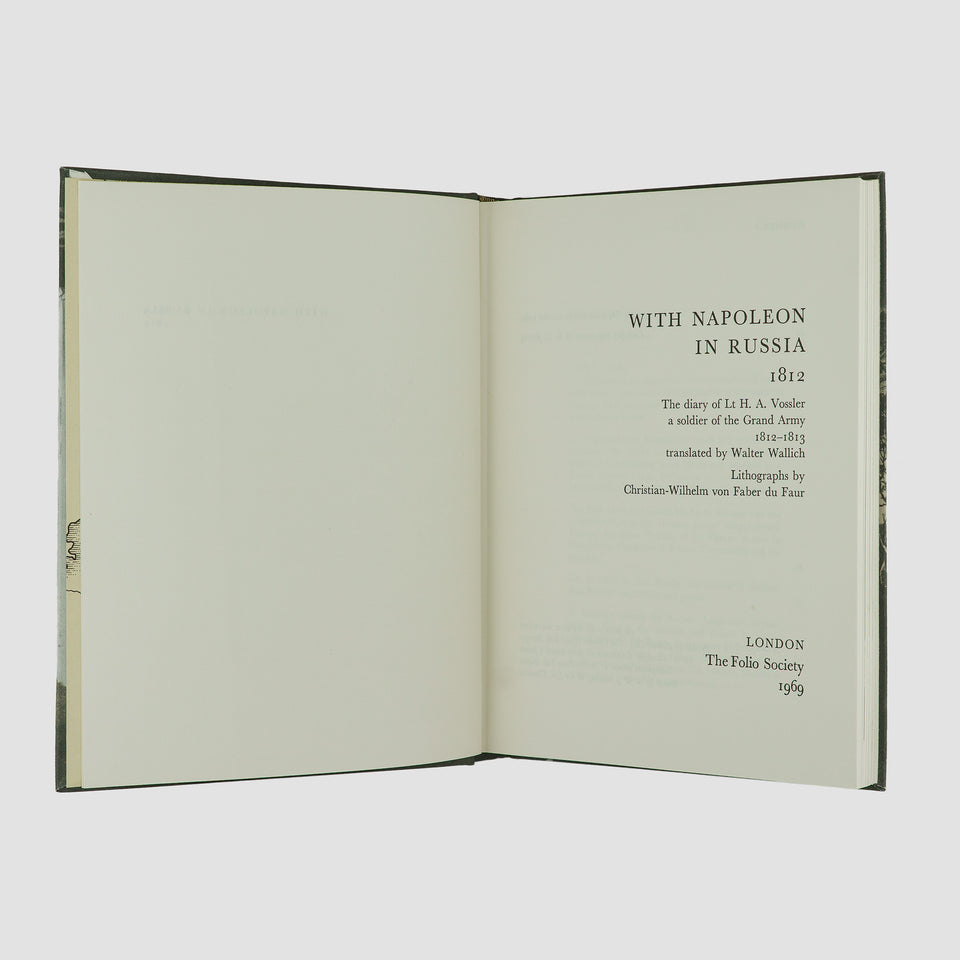 VOSSLER, Heinrich August (1791–1848). With Napoleon in Russia 1812: The Diary of Lt H. A. Vossler, a Soldier of the Grand Army 1812–1813 (The Folio Society, London, 1969).