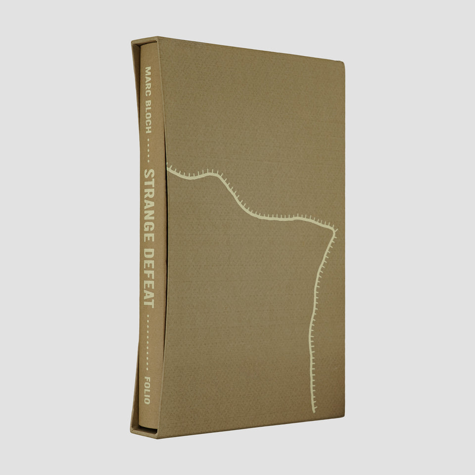 BLOCH, Marc (1886–1944). Strange Defeat: A Statement of Evidence Written in 1940 (The Folio Society, London, 2015).