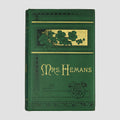 HEMANS, Felicia Dorothea (1793–1835). The Poetical Works of Mrs. Hemans (W. P. Nimmo, Hay & Mitchell, Edinburgh, c. 1880).