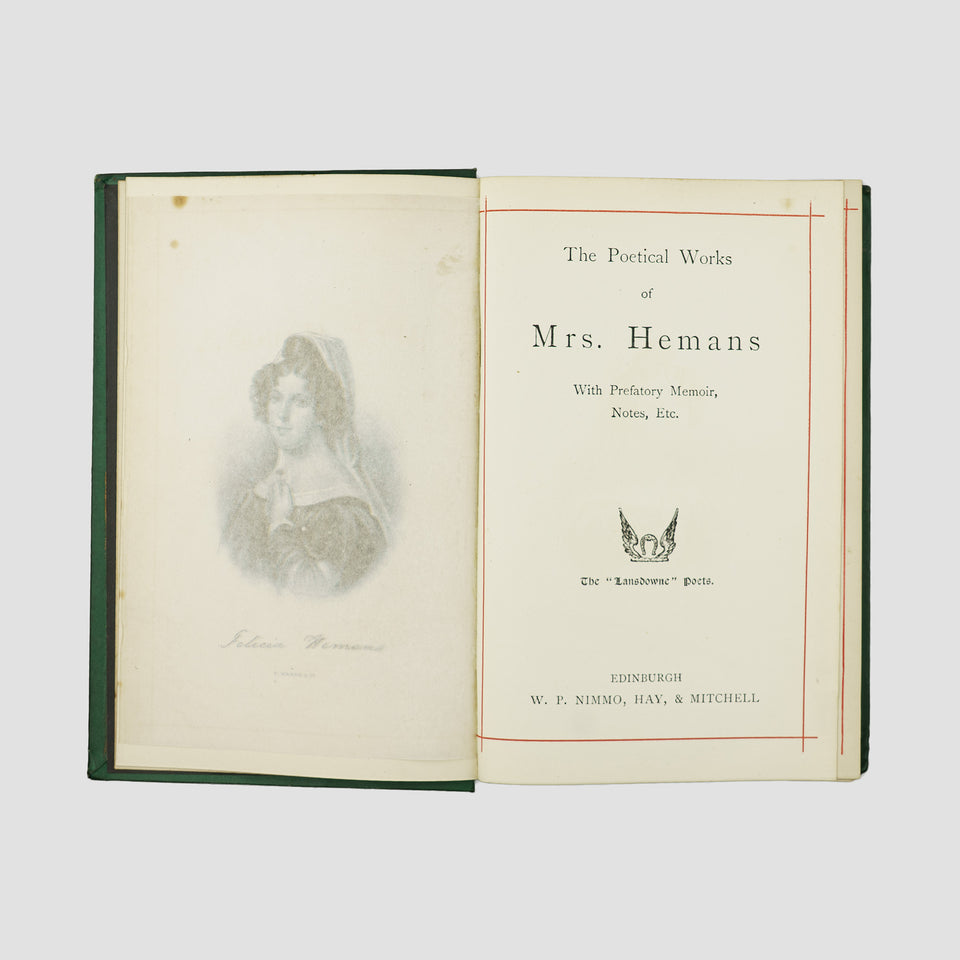 HEMANS, Felicia Dorothea (1793–1835). The Poetical Works of Mrs. Hemans (W. P. Nimmo, Hay & Mitchell, Edinburgh, c. 1880).