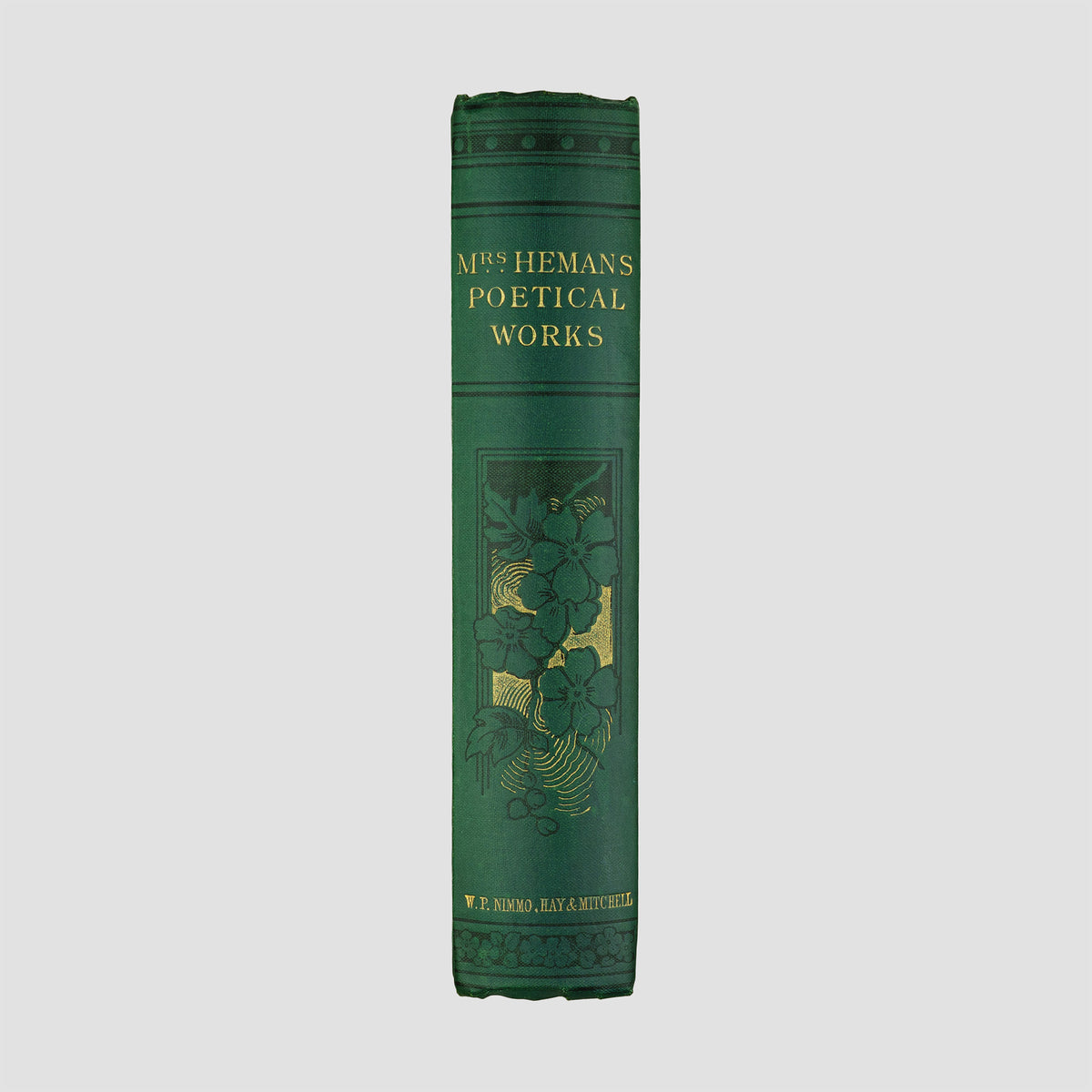 HEMANS, Felicia Dorothea (1793–1835). The Poetical Works of Mrs. Hemans (W. P. Nimmo, Hay & Mitchell, Edinburgh, c. 1880).