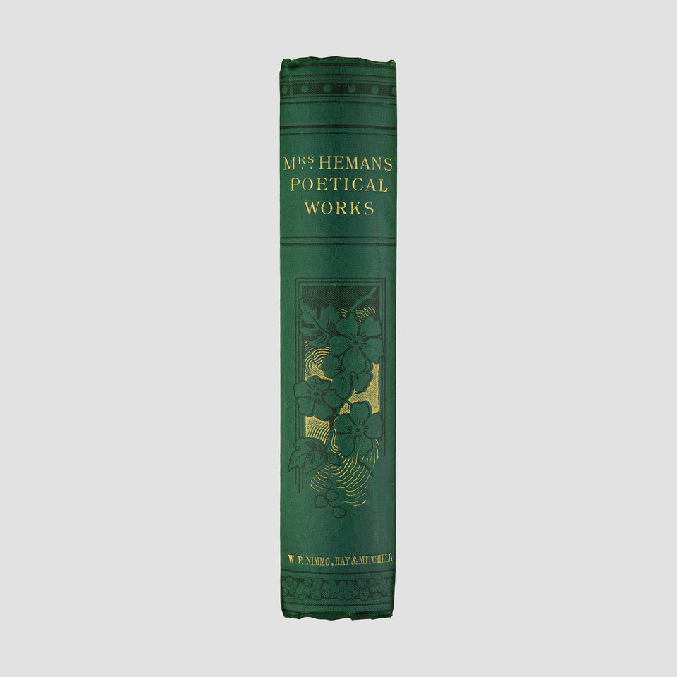 HEMANS, Felicia Dorothea (1793–1835). The Poetical Works of Mrs. Hemans (W. P. Nimmo, Hay & Mitchell, Edinburgh, c. 1880).