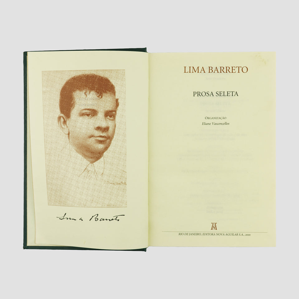 BARRETO, Lima (1881–1922). Prosa seleta (Editora Nova Aguilar, Rio de Janeiro, 2001).