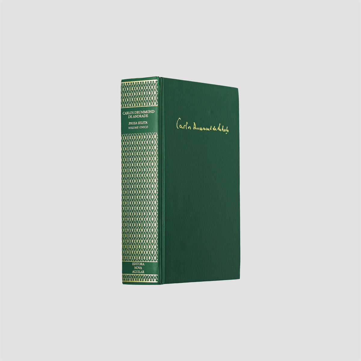 DRUMMOND DE ANDRADE, Carlos (1902–1987). Prosa Seleta (Editora Nova Aguilar, Rio de Janeiro, 2003).