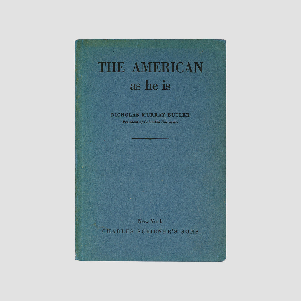 BUTLER, Nicholas Murray (1862–1947). The American as He Is (Charles Scribner’s Sons, New York, 1937).