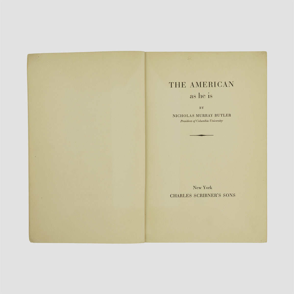 BUTLER, Nicholas Murray (1862–1947). The American as He Is (Charles Scribner’s Sons, New York, 1937).