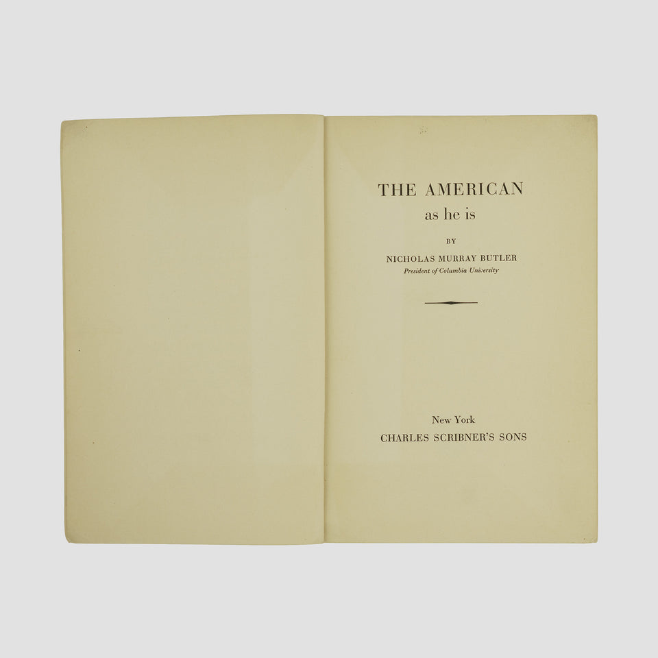 BUTLER, Nicholas Murray (1862–1947). The American as He Is (Charles Scribner’s Sons, New York, 1937).