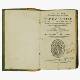 JUNIUS, Melchior (1545–1604). Politicarum Quaestionum Centum ac Tredecim in Eloquentiae Studiosorum Gratiam, Stylum Exercere Cupientium, Selectarum, ac in Partes Tres... (Christophorus Reusner / Laurentii Alberti, Rostochii, 1603–1604), 3 partes.