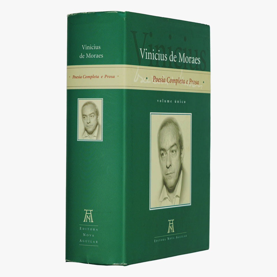 MORAES, Vinicius de (1913–1980). Poesia Completa e Prosa (Editora Nova Aguilar, Rio de Janeiro, 2004).