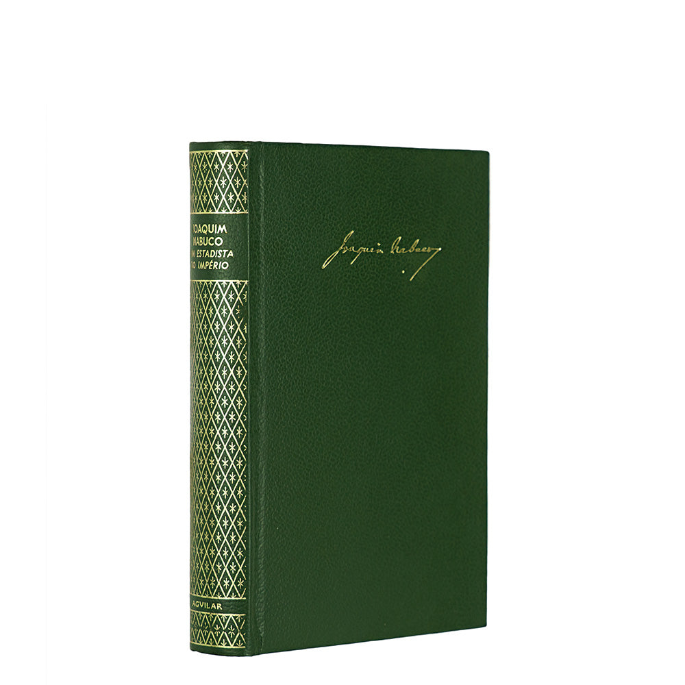 Joaquim Nabuco — Um Estadista do Império (Editora Nova Aguilar, 1975). Livro físico com encadernação em couro com douração.