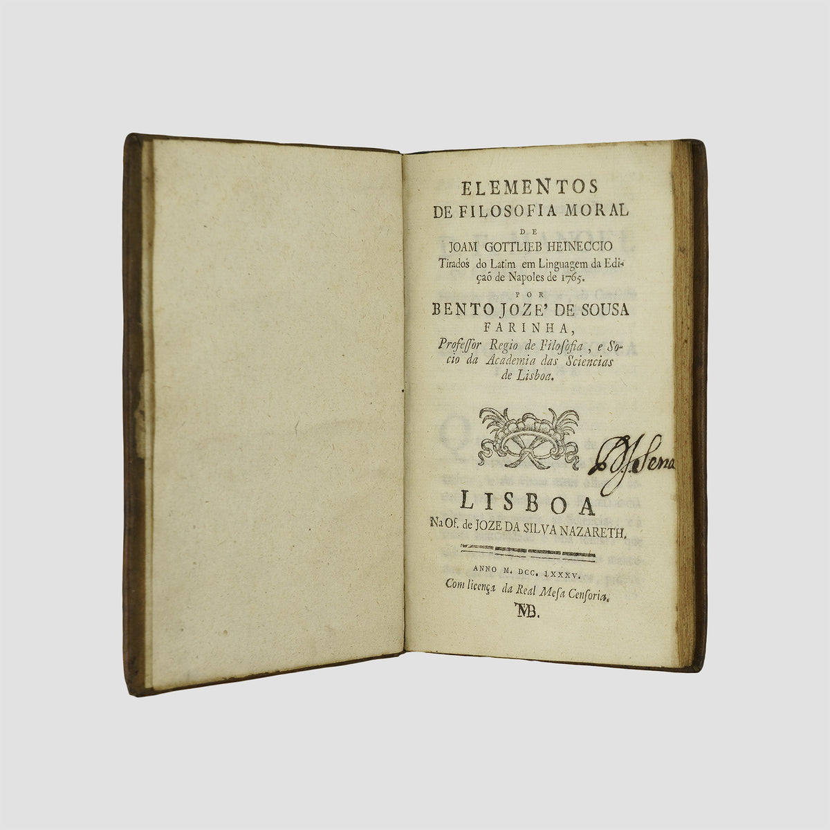 HEINECCIUS, Johann Gottlieb (1681–1741). Elementos de filosofia moral: tirados do latim em linguagem da edição de Nápoles de 1765 (Oficina de José da Silva Nazareth, Lisboa, 1785).