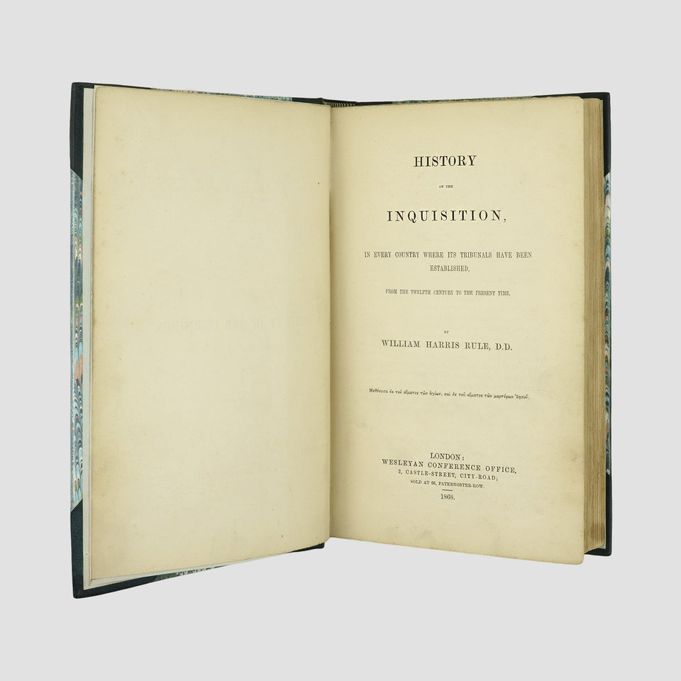 RULE, William Harris (1802–1890). History of the Inquisition: In Every Country Where Its Tribunals Have Been Established, from the Twelfth Century to the Present Time (Wesleyan Conference Office, London, 1868).