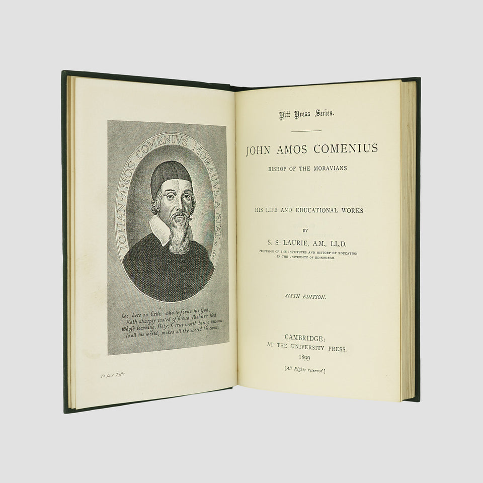 LAURIE, Simon Somerville (1829–1909). John Amos Comenius, Bishop of the Moravians: His Life and Educational Works (Cambridge University Press, Cambridge, 1899).