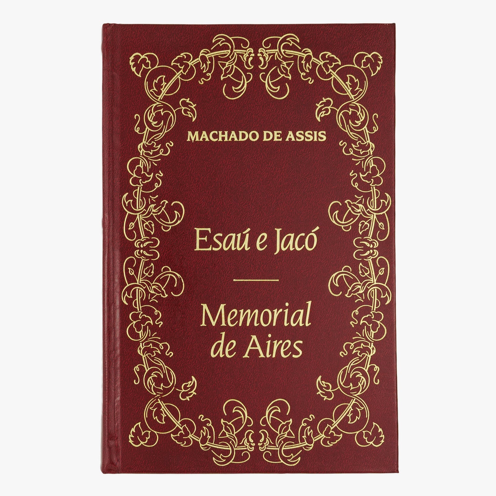 MACHADO DE ASSIS, Joaquim Maria (1839–1908). Esaú e Jacó; Memorial de Aires (Abril Cultural, São Paulo, 1984).