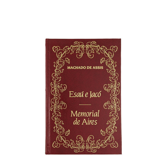 MACHADO DE ASSIS, Joaquim Maria (1839–1908). Esaú e Jacó; Memorial de Aires (Abril Cultural, São Paulo, 1984).