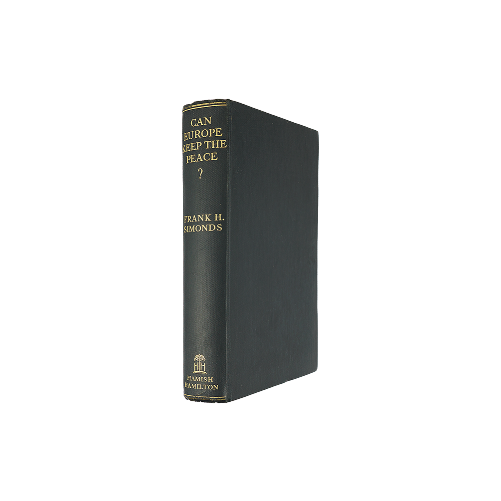 SIMONDS, Frank H. (1878-1936). Can Europe Keep the Peace? (Hamish Hamilton, Ltd., London, circa 1930).