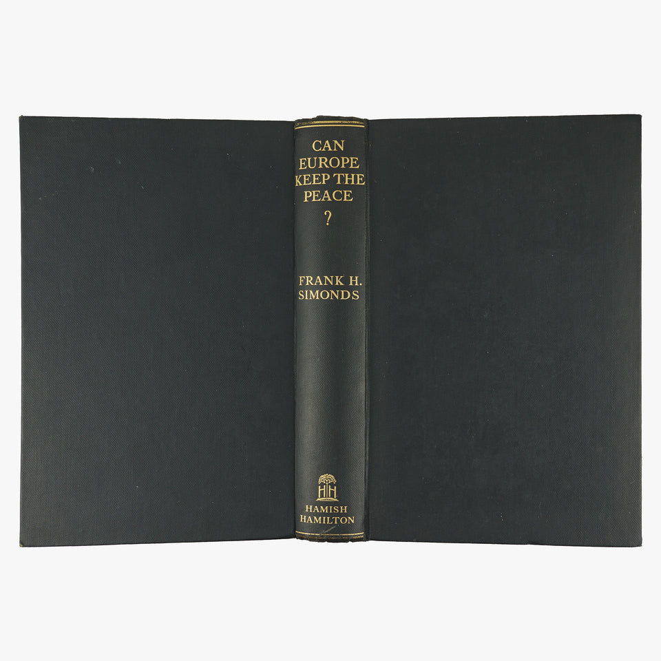 SIMONDS, Frank H. (1878-1936). Can Europe Keep the Peace? (Hamish Hamilton, Ltd., London, circa 1930).