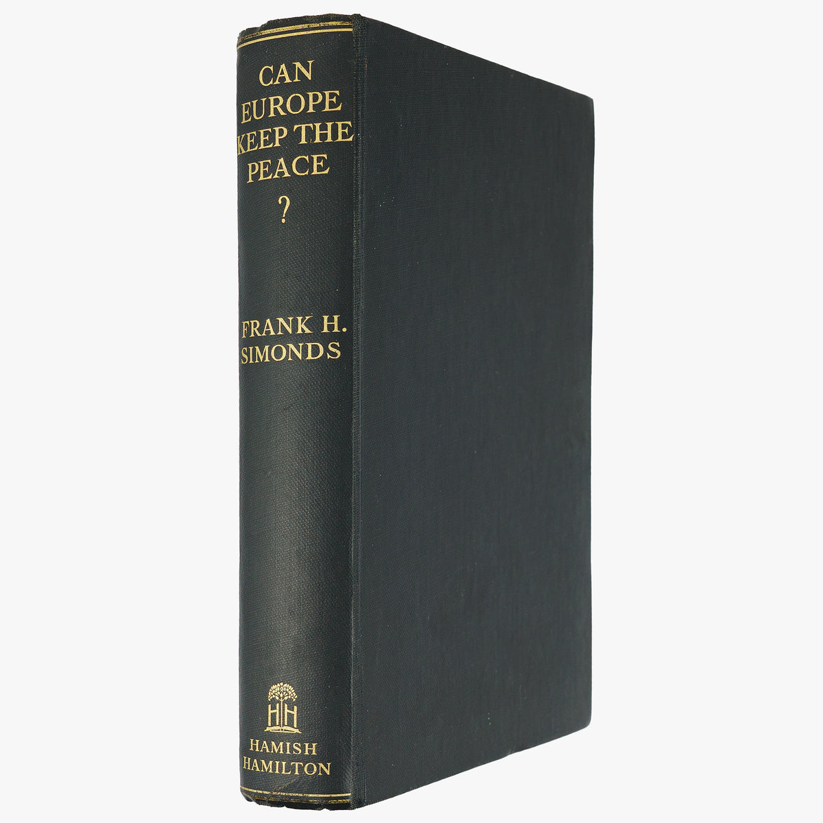 SIMONDS, Frank H. (1878-1936). Can Europe Keep the Peace? (Hamish Hamilton, Ltd., London, circa 1930).