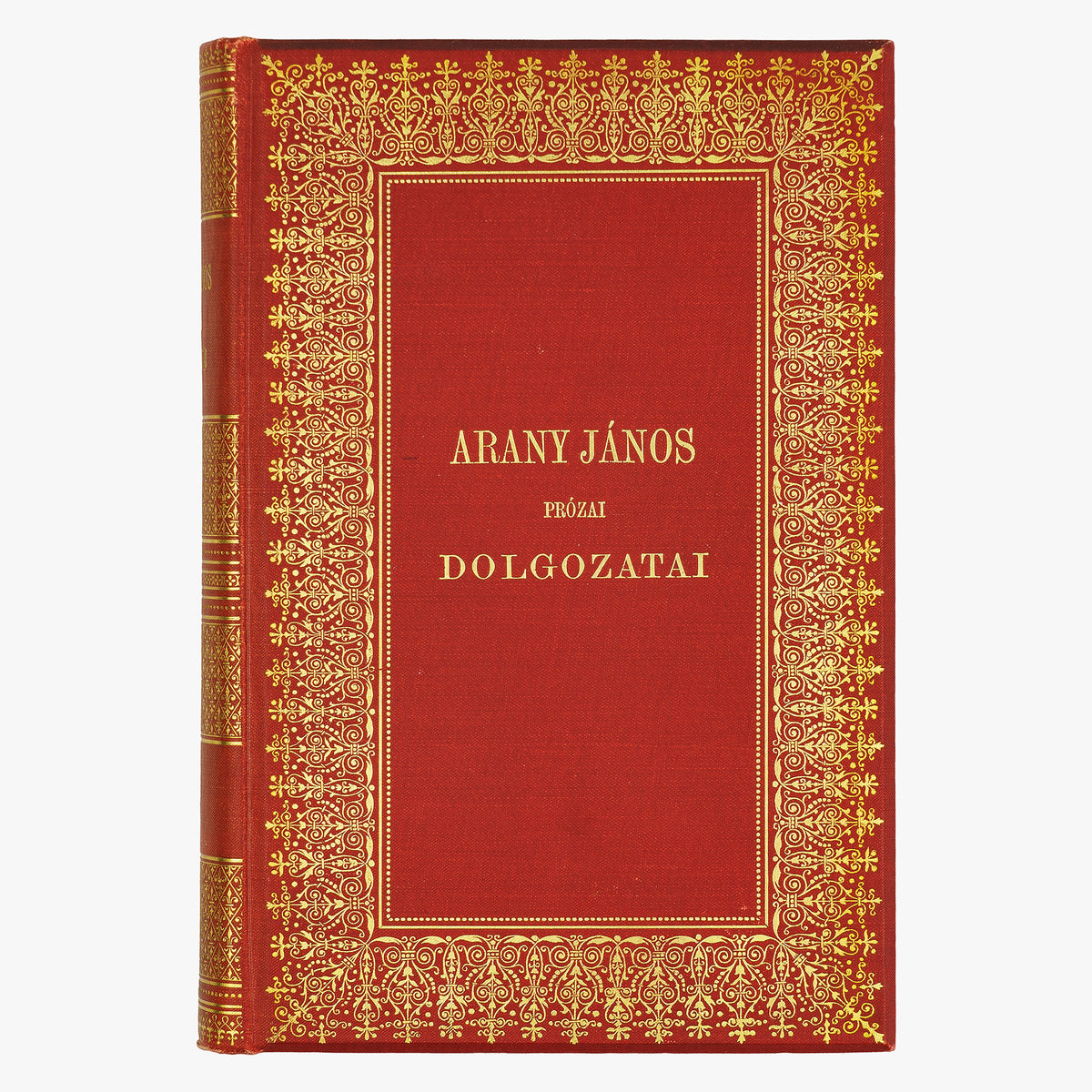 ARANY, János (1817–1882). Összes Munkái — V. kötet: Prózai dolgozatai (Franklin-Társulat, Budapest, 1900).