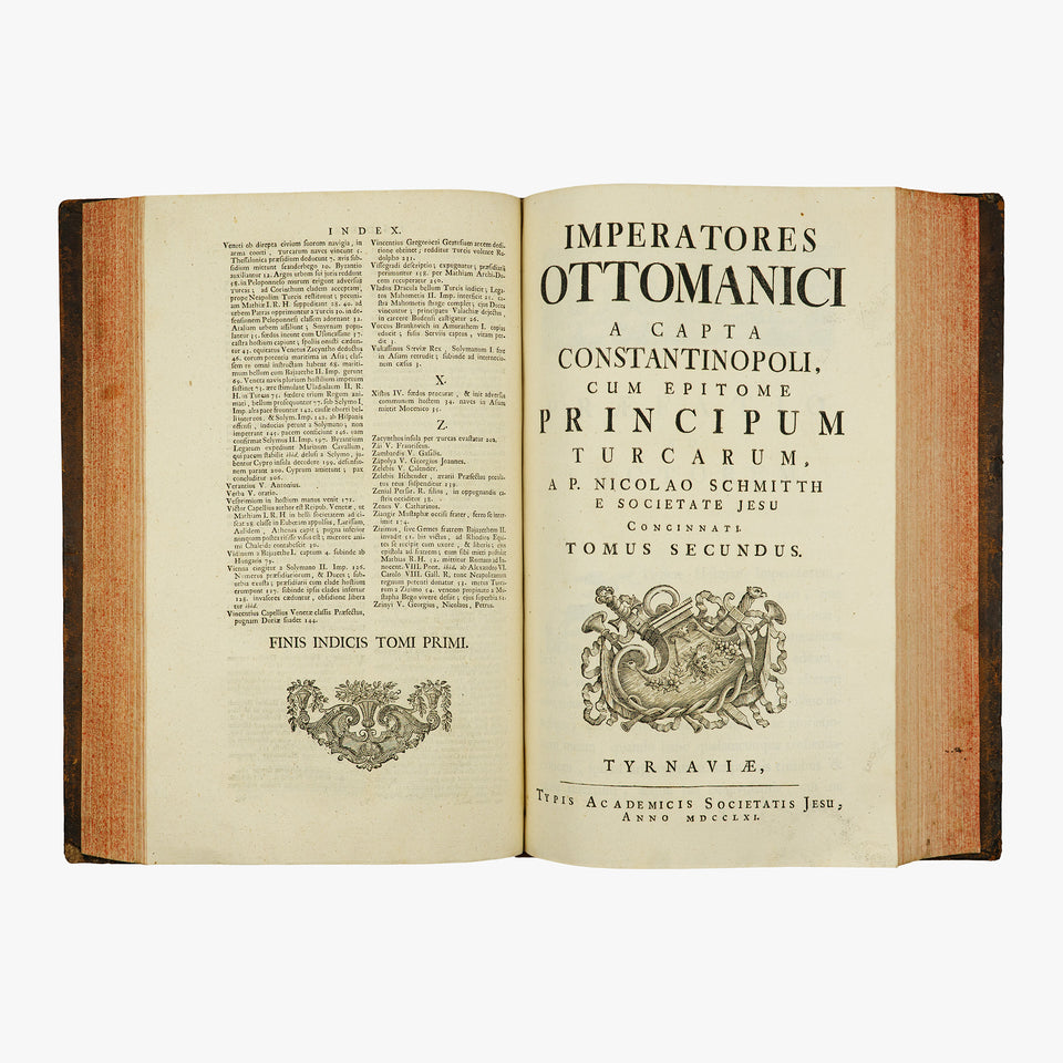 SCHMITTH, Nicolaus (Societate Jesu) [séc. XVIII]. Imperatores Ottomanici a capta Constantinopoli, cum epitome principum Turcarum (Typis Academicis Societatis Jesu, Tyrnaviae, 1760–1761), 2 tomos em 1 vol. Raríssimo.