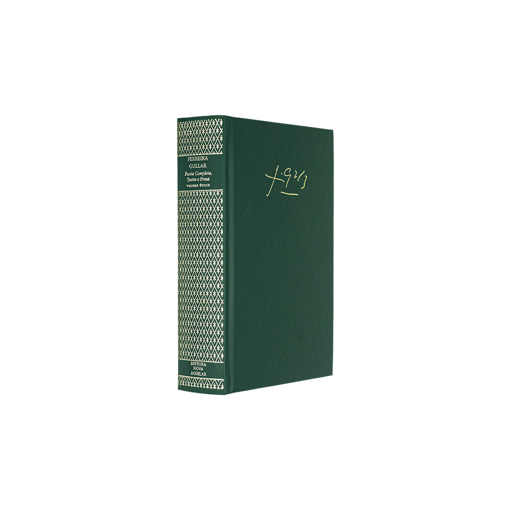 Ferreira GULLAR (1930-2016). Poesia completa, teatro e prosa (Editora Nova Aguilar, Rio de Janeiro, 2008). Primeira edição.