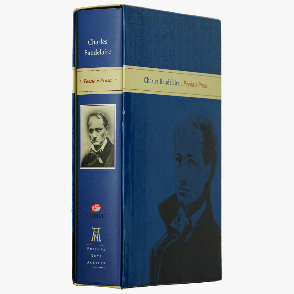 BAUDELAIRE, Charles Pierre (1821–1867). Poesia e Prosa (Editora Nova Aguilar, Rio de Janeiro, 2006).