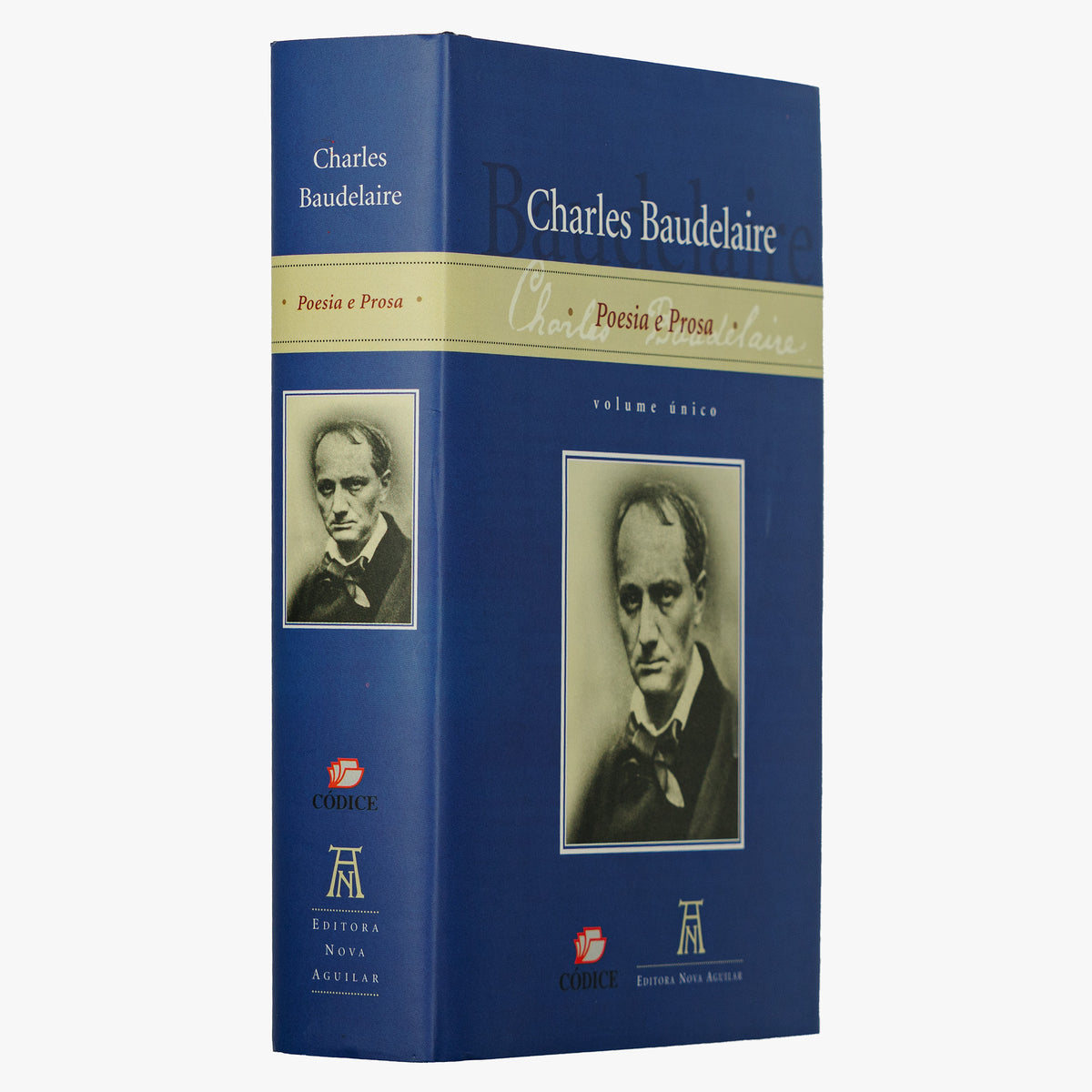 Charles BAUDELAIRE (1821–1867). Poesia e Prosa (Editora Nova Aguilar, Rio de Janeiro, 2006). Edição de colecionador.