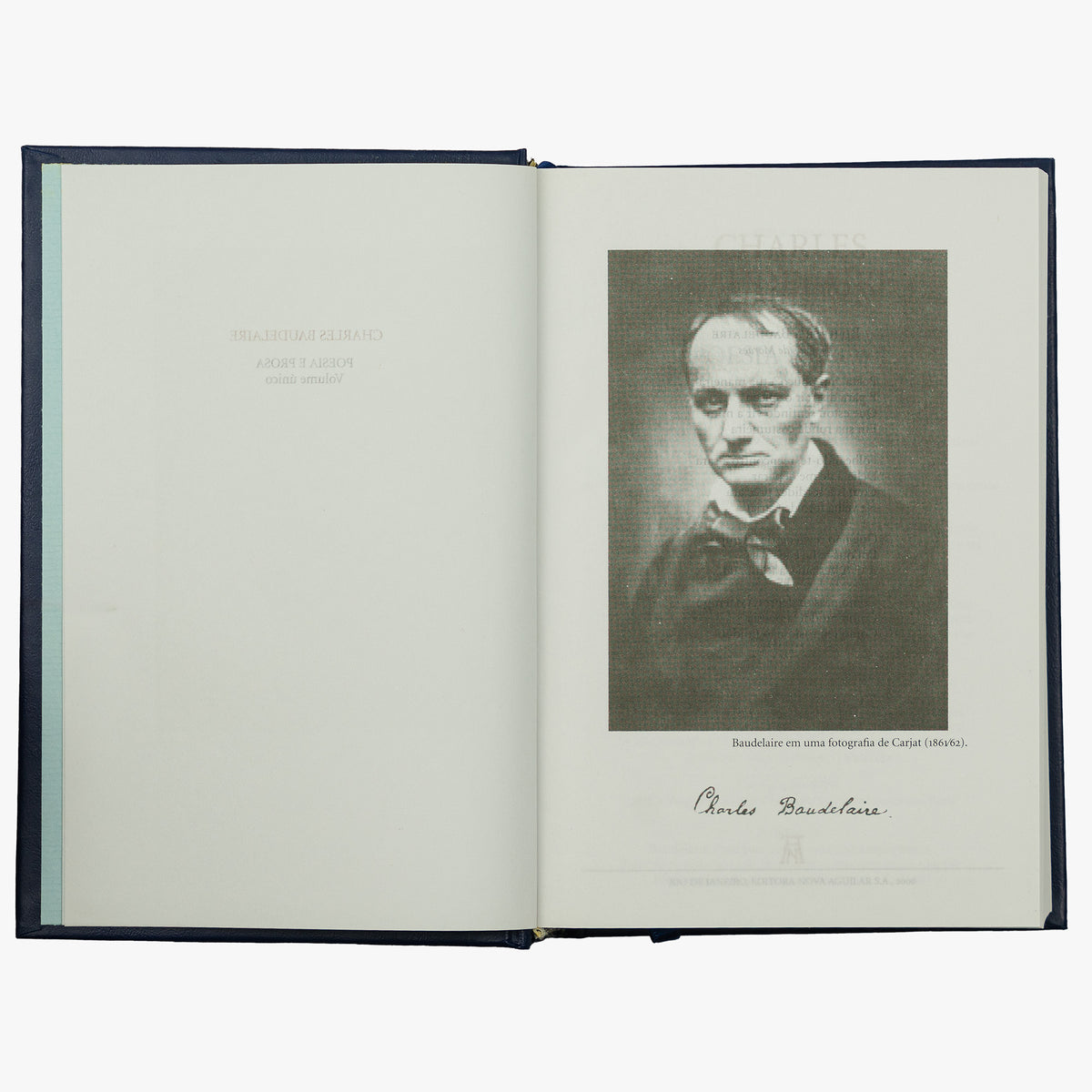 Charles BAUDELAIRE (1821–1867). Poesia e Prosa (Editora Nova Aguilar, Rio de Janeiro, 2006). Edição de colecionador.