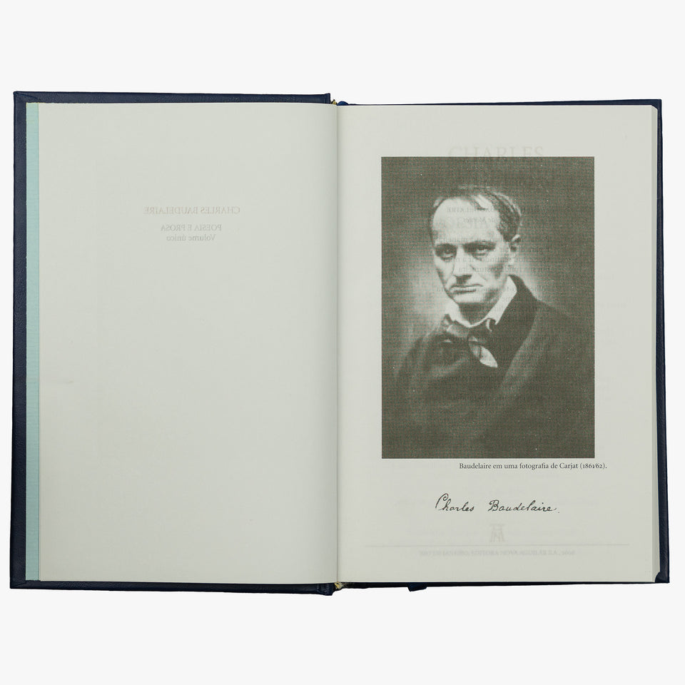Charles BAUDELAIRE (1821–1867). Poesia e Prosa (Editora Nova Aguilar, Rio de Janeiro, 2006). Edição de colecionador.