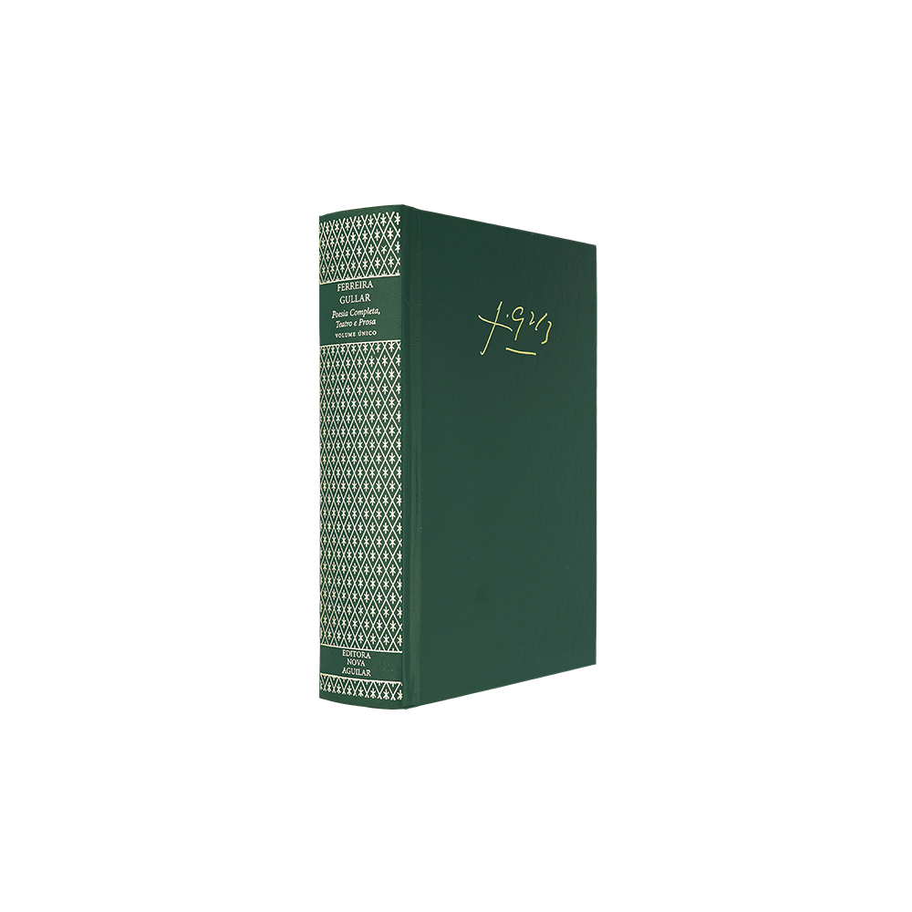 GULLAR, Ferreira (1930-2016). Poesia completa, teatro e prosa (Editora Nova Aguilar, Rio de Janeiro, 2008).