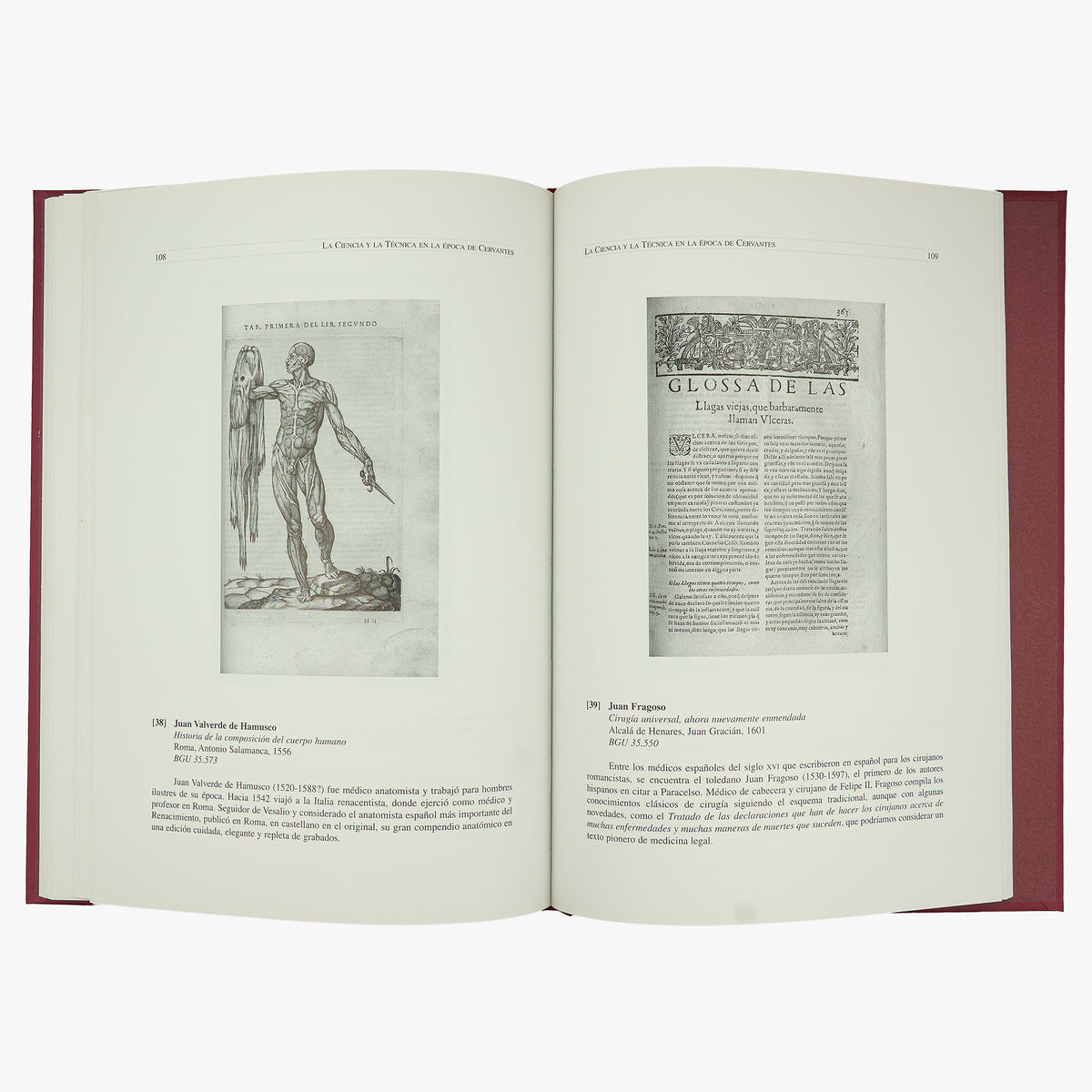 UNIVERSIDAD DE SALAMANCA. La ciencia y la técnica en la época de Cervantes: libros científicos y técnicos de la Biblioteca General Universitaria de Salamanca (Ediciones Universidad de Salamanca / Centro de Investigaciones Lingüísticas, Salamanca, 2005).