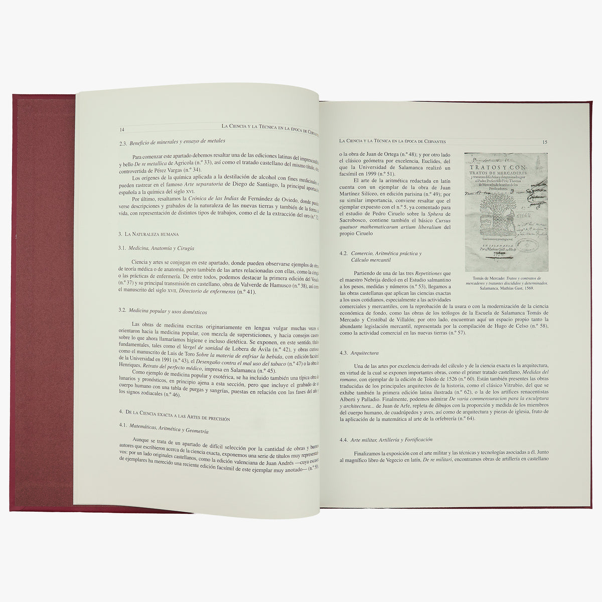 UNIVERSIDAD DE SALAMANCA. La ciencia y la técnica en la época de Cervantes: libros científicos y técnicos de la Biblioteca General Universitaria de Salamanca (Ediciones Universidad de Salamanca / Centro de Investigaciones Lingüísticas, Salamanca, 2005).